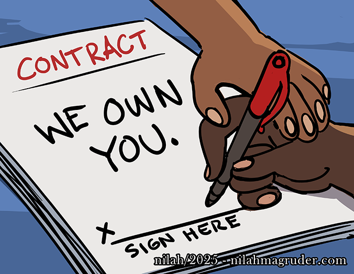 Illustration of a hand reaching out to touch another hand holding a pen over a stack of papers. The top paper reads "Contract. WE OWN YOU. Sign here."